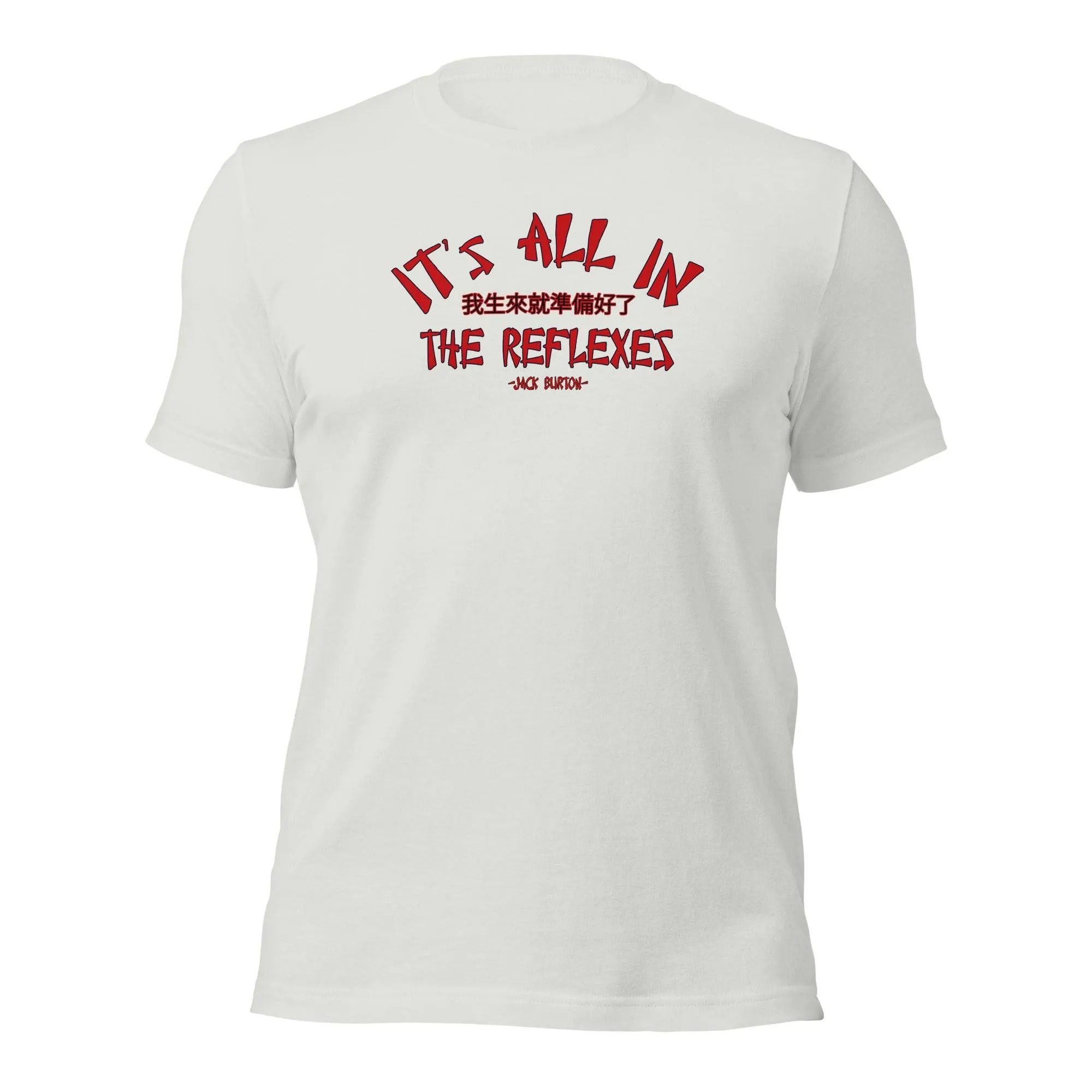 It's All In The Reflexes Unisex t-shirt