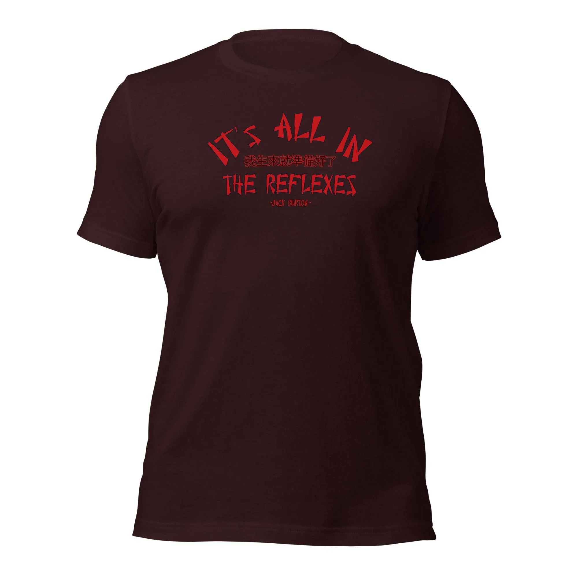 It's All In The Reflexes Unisex t-shirt