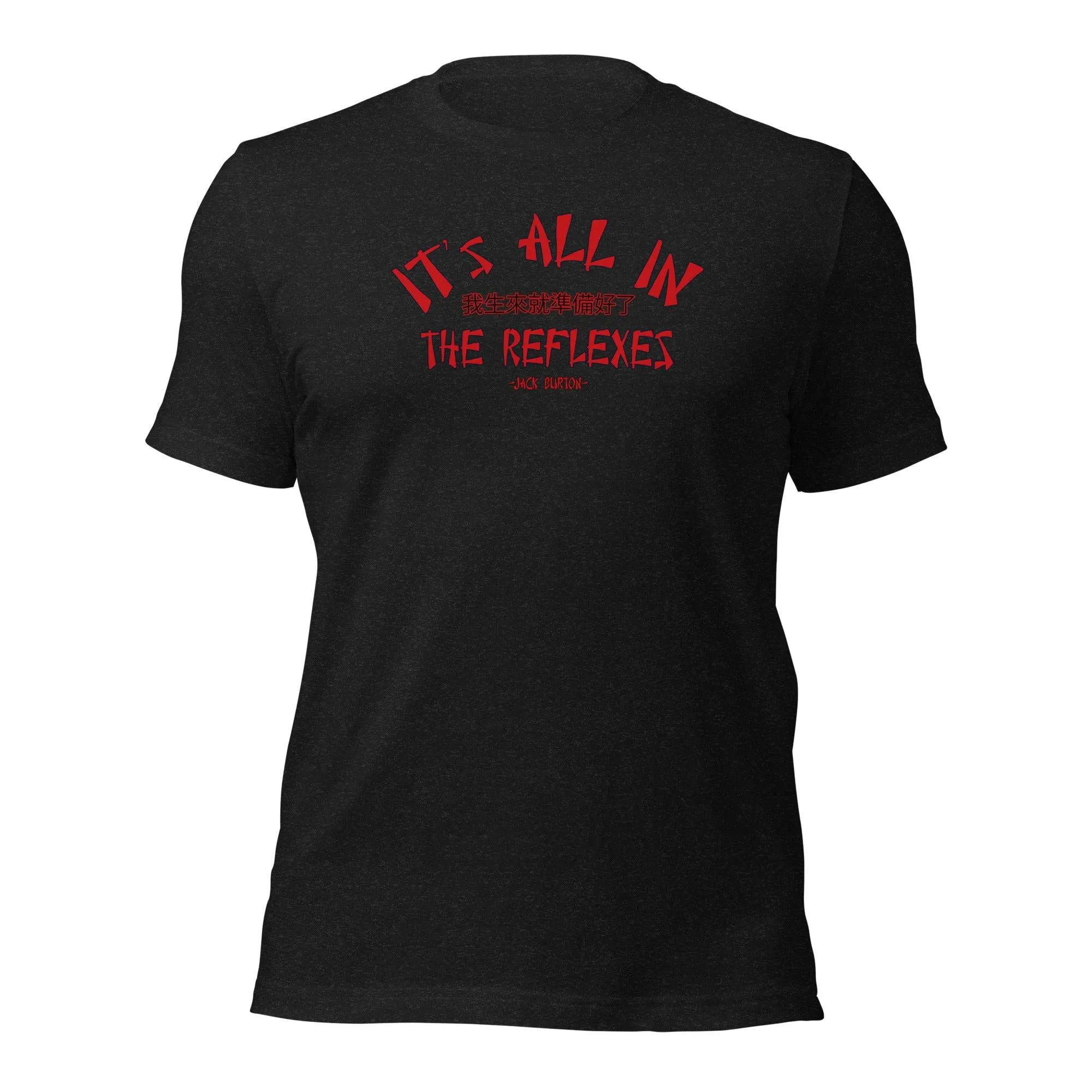 It's All In The Reflexes Unisex t-shirt